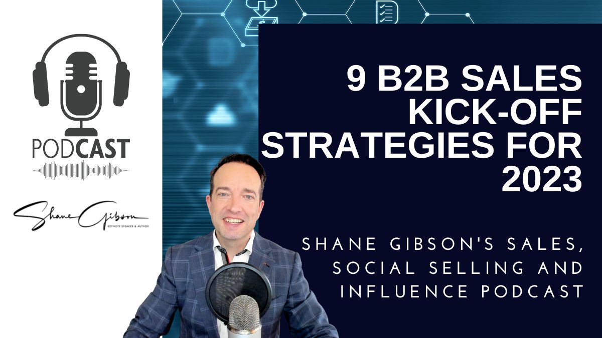 9 B2B Sales Kick-Off Strategies for 2023 and Beyond – Podcast