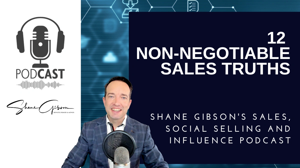 Sales Podcast – 12 Non-Negotiable Sales Truths